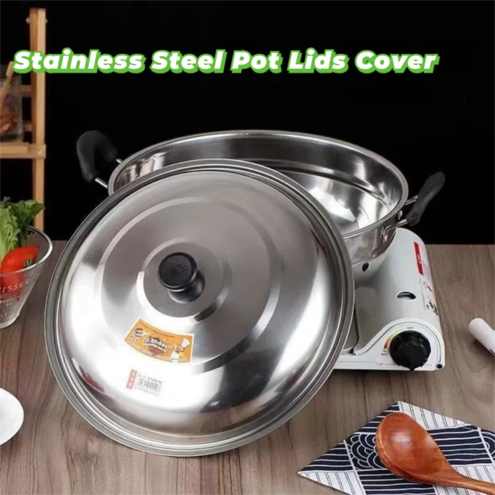 28/32/36/40cm Stainless Steel Pot Cover Universal Cookware Parts Cooking Pot Wok Lid with Knob Frying Pan Cover Quake